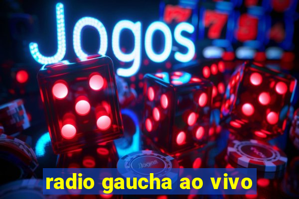 radio gaucha ao vivo